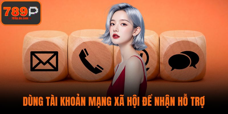 Dùng tài khoản mạng xã hội để nhận hỗ trợ