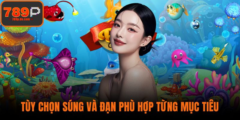 Tùy chọn súng và đạn phù hợp từng mục tiêu